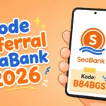 Kode Referral SeaBank Terbaru 2026, Bonus Menanti Pengguna Baru!